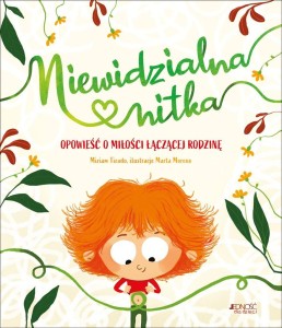 NIEWIDZIALNA NITKA. OPOWIEŚĆ O MIŁOŚCI ŁĄCZĄCEJ..