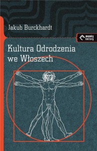 KULTURA ODRODZENIA WE WŁOSZECH, JAKUB BURCKHARDT
