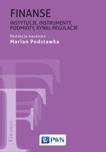 FINANSE. INSTYTUCJE, INSTRUMENTY, PODMIOTY, RYNKI