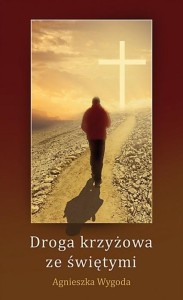 DROGA KRZYŻOWA ZE ŚWIĘTYMI, AGNIESZKA WYGODA