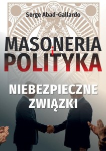 MASONERIA I POLITYKA NIEBEZPIECZNE-ZWIĄZKI