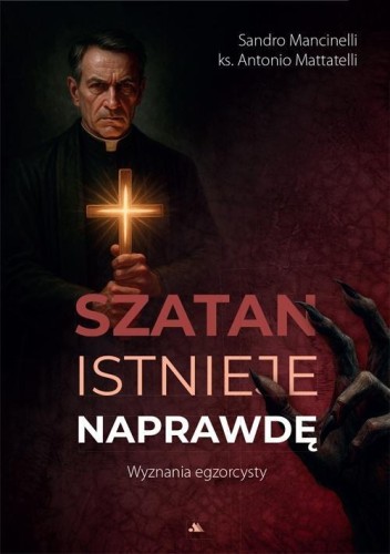 Szatan istnieje naprawdę. Wyznania egzorcysty