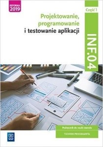 PROJEKTOWANIE,PROG. I TEST. APLIKACJI INF.04.CZ.1