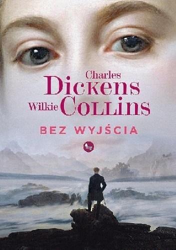 Bez wyjścia, Charles Dickens, Wilkie Collins