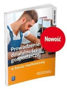 PROWADZENIE DZIAŁ. GOSPODAR. W BRANŻY MECH. WSIP