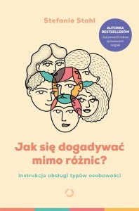 JAK SIĘ DOGADYWAĆ MIMO RÓŻNIC, STEFANIE STAHL