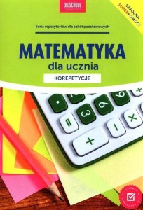 MATEMATYKA DLA UCZNIA. KOREPETYCJE W;2023