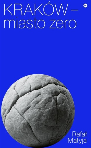 Kraków. Miasto zero, Rafał Matyja