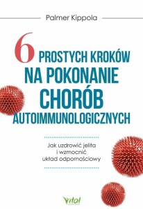 6 PROSTYCH KROKÓW NA POKONANIE CHORÓB AUTOIMMUNOL.