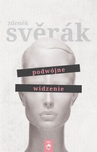 PODWÓJNE WIDZENIE, ZDENEK SVERAK