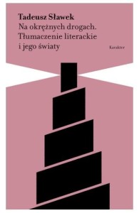 NA OKRĘŻNYCH DROGACH, TADEUSZ SŁAWEK