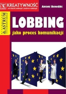 LOBBING JAKO PROCES KOMUNIKACJI, ANTONI BENEDIKT