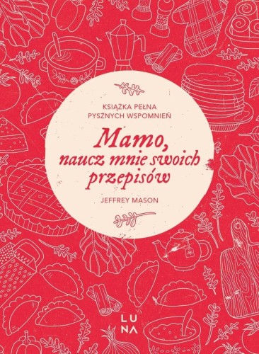 Mamo, naucz mnie swoich przepisów, Jeffrey Mason