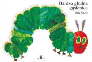 BARDZO GŁODNA GĄSIENICA, ERIC CARLE