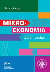 MIKROEKONOMIA. ZBIÓR ZADAŃ, TOMASZ ZALEGA