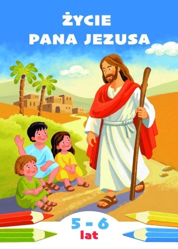 Życie Pana Jezusa. Kolorowanka do katechezy...
