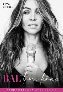 BAL TRWA TERAZ. TRANSPERSONALNA AUTOBIOGRAFIA