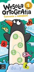 WESOŁA ORTOGRAFIA. ĆWICZENIA Z NAKLEJKAMI. KLASA 1