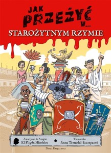 JAK PRZEŻYĆ W... STAROŻYTNYM RZYMIE