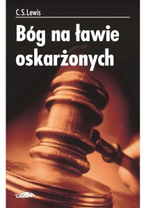 BÓG NA ŁAWIE OSKARŻONYCH, C.S. LEWIS