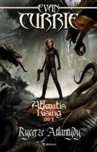 ATLANTIS RISING T.1 RYCERZE ATLANTYDY, EVAN CURRIE