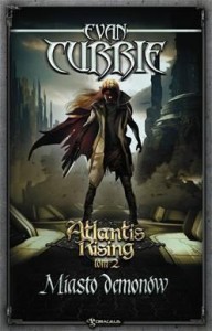 ATLANTIS RISING T.2 MIASTO DEMONÓW, EVAN CURIE