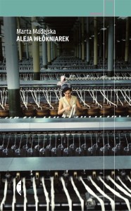 ALEJA WŁÓKNIAREK, MARTA MADEJSKA