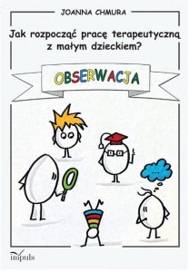 JAK ROZPOCZĄĆ PRACĘ TERAPEUTYCZNĄ Z MAŁYM DZIEC..?
