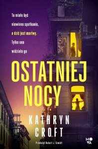 OSTATNIEJ NOCY, KATHRYN CROFT