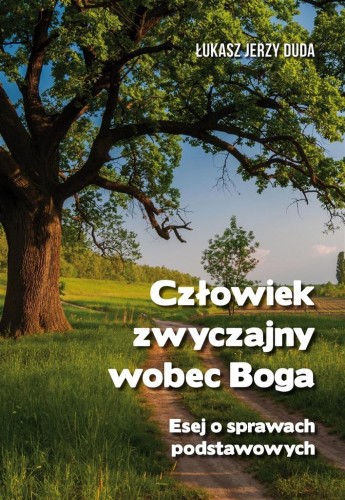 Człowiek zwyczajny wobec Boga, Łukasz Jerzy Duda