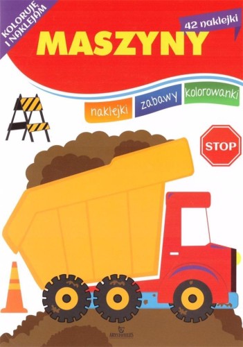 Koloruję i naklejam. Maszyny, praca zbiorowa