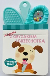 KSIĄŻECZKA Z GRYZAKIEM I GRZECHOTKĄ.PIERWSZE SŁOWA