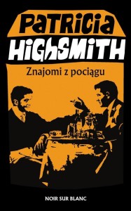 ZNAJOMI Z POCIĄGU, PATRICIA HIGHSMITH