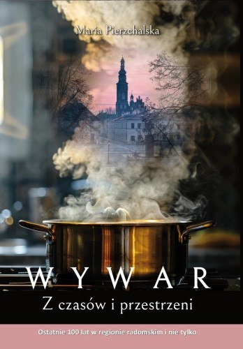 Wywar. Z czasów i przestrzeni, Maria Pierzchalska