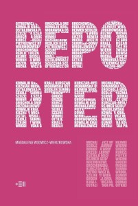 REPORTERKI, MAGDALENA WDOWICZ WIERZBOWSKA