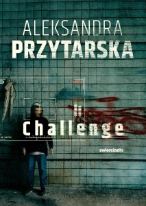 CHALLENGE, ALEKSANDRA PRZYTARSKA