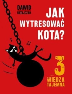 JAK WYTRESOWAĆ KOTA 3. WIEDZA TAJEMNA