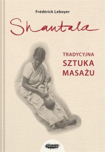 SHANTALA. TRADYCYJNA SZTUKA MASAŻU