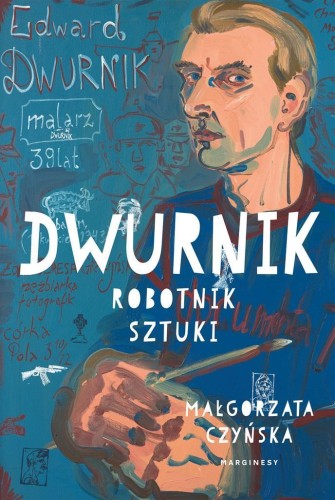 Dwurnik. Robotnik sztuki, Małgorzata Czyńska