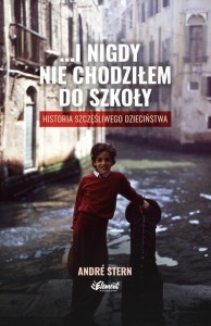 ...I NIGDY NIE CHODZIŁEM DO SZKOŁY, ANDRE STERN