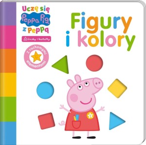 PEPPA PIG. UCZĘ SIĘ Z PEPPĄ CZ.1 FIGURY I KOLORY