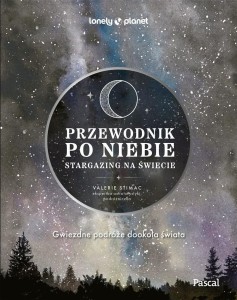PRZEWODNIK PO NIEBIE. STARGAZING NA ŚWIECIE