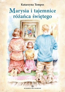 MARYSIA I TAJEMNICE RÓŻAŃCA ŚWIĘTEGO