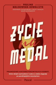 ŻYCIE NA MEDAL. PRAWDZIWE HISTORIE NIEZWYKŁYCH...