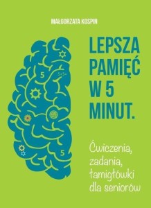 LEPSZA PAMIĘĆ W 5 MINUT, MAŁGORZATA KOSPIN