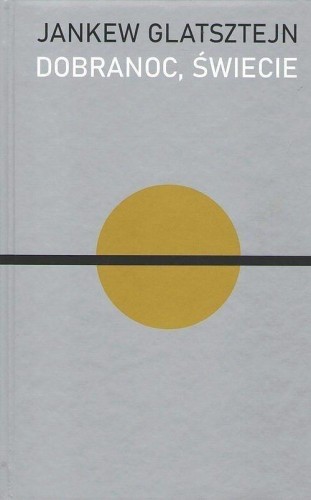 Dobranoc, świecie, Jakub Glatsztejn