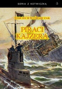 PIRACI KAJZERA, WOJCIECH WŁÓDARCZYK