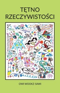 TĘTNO RZECZYWISTOŚCI, OWI WOOKZ-SAWI