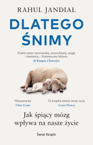 DLATEGO ŚNIMY. JAK ŚPIĄCY MÓZG WPŁYWA NA NASZE...