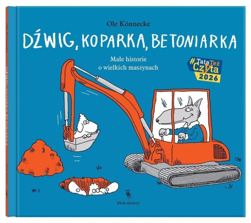 Dźwig, koparka, betoniarka, Ole Knnecke